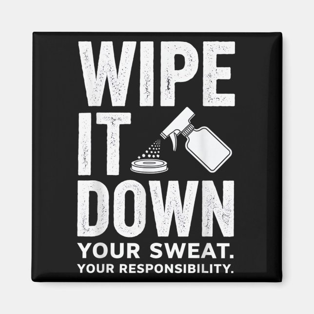 Wipe It Down Fitness Motivation Art  Magnet (Front)