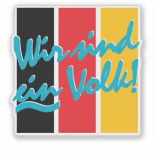 WIR SIND EIN VOLK!