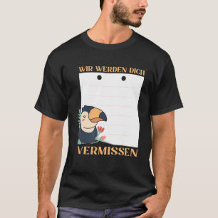 Wir Werden Dich Vermissen Friends Farewell with Si T-Shirt