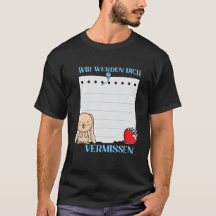 Wir Werden Dich Vermissen Friends Farewell with Si T-Shirt