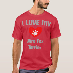 Wire Fo Terrier I Love My Dog design funny dog dog T-Shirt