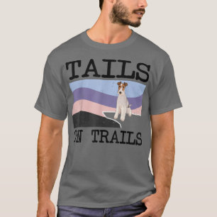 Wire Fo Terrier Tails On Trails Funny Dog Hiking T-Shirt