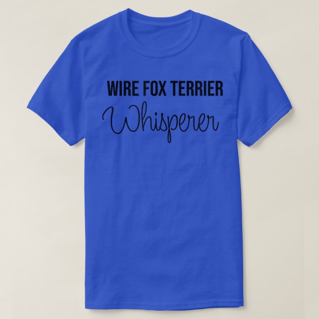 Wire Fo Terrier Whisperer  T-Shirt (Design Front)