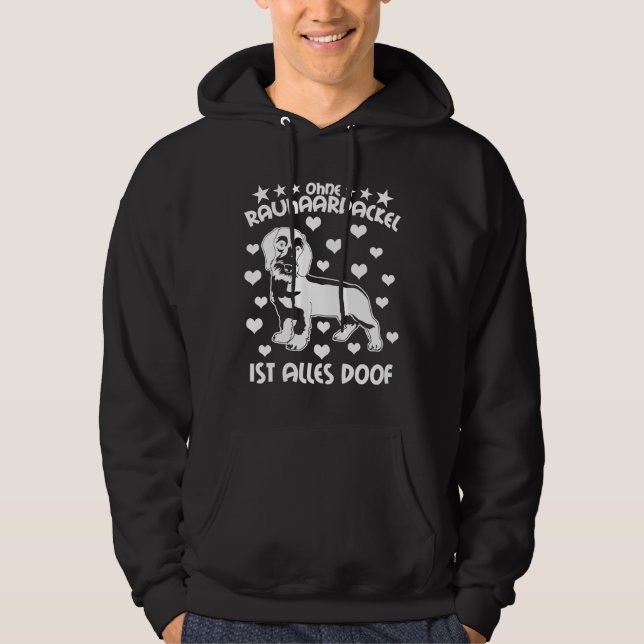 Wire Haired Dachshund Dog Saying Hoodie (Front)