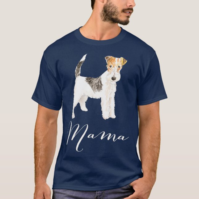 Wire Haired Fox Terrier Dog Mama   Dog Mum T-Shirt (Front)