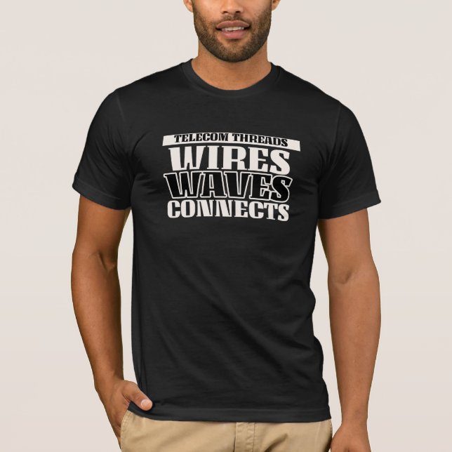  Wires, Waves, Connects, Telecom Threads T-Shirt (Front)