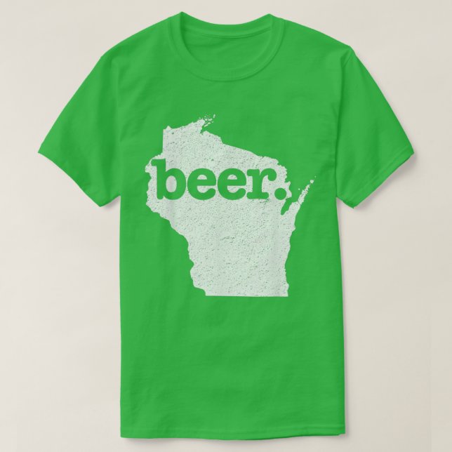 Wisconsin Beer Home State Love Distressed T-Shirt (Design Front)