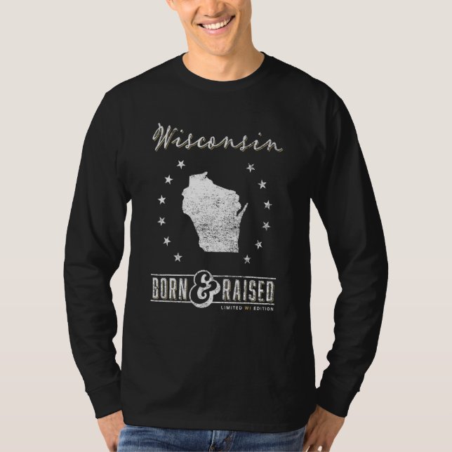 Wisconsin Born & Raised Us State Pride T-Shirt (Front)