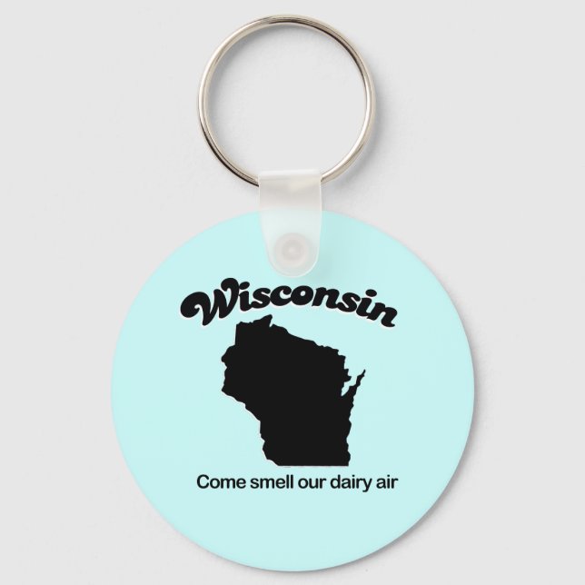 Wisconsin - Come smell our dairy air Key Ring (Front)