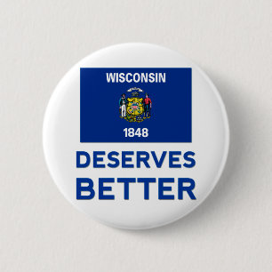 Wisconsin Deserves Better 6 Cm Round Badge