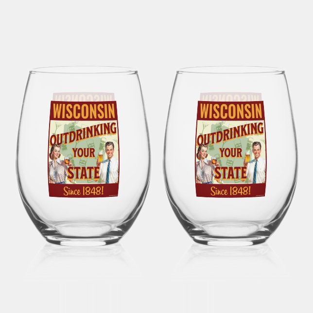 Wisconsin Outdrinking Your State Since 1848 Stemless Wine Glass (Front)