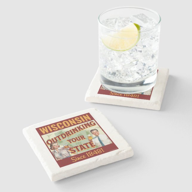 Wisconsin Outdrinking Your State Since 1848 Stone Coaster (Side)