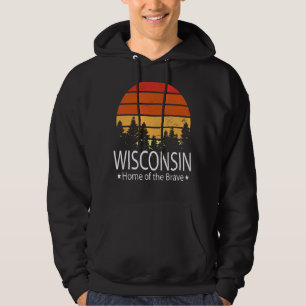 Wisconsin State Home Of The Brave Wisconsin Love Hoodie