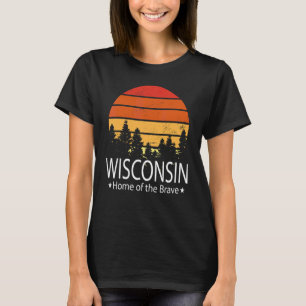 Wisconsin State Home Of The Brave Wisconsin Love T-Shirt