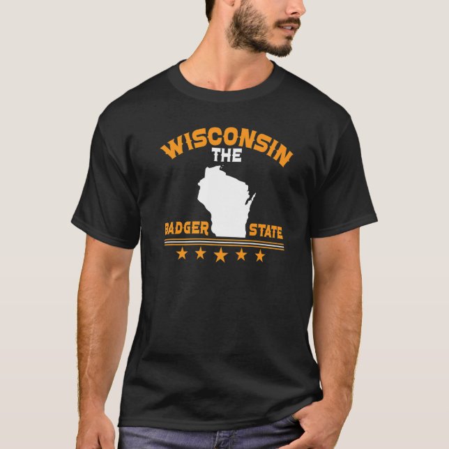 Wisconsin The Badger State   T-Shirt (Front)