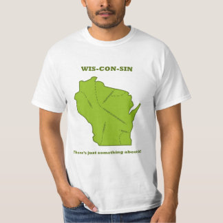 Wisconsin - There's Just Something About It! T-Shirt