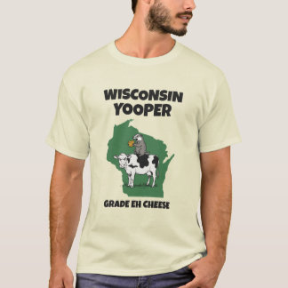 Wisconsin Yooper Grade Eh Cheese Funny Cow T-Shirt