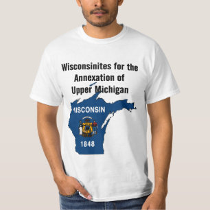 Wisconsinites For The Annexation of Upper Michigan T-Shirt