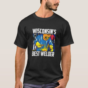 Wisconsin's Best Welder Ironworker Ironsmith Weldi T-Shirt