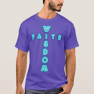 Wisdom And Faith Cross Neon Sign Typography T-Shirt