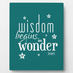 Wisdom Begins In Wonder Quote Plaque