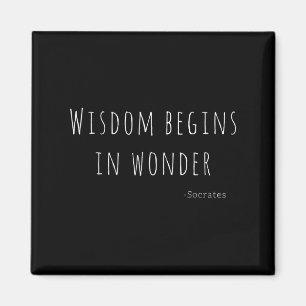 Wisdom Begins In Wonder Socrates Quote Men Women K Magnet