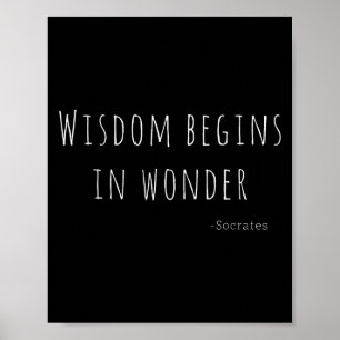 Wisdom Begins In Wonder Socrates Quote Men Women K Poster