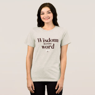 Wisdom in Every Word Tri-Blend Shirt
