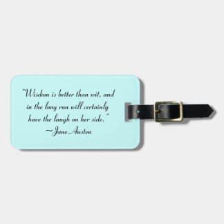 Wisdom is Better Than Wit Jane Austen Quote Luggage Tag