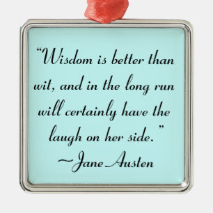 Wisdom is Better Than Wit Jane Austen Quote Metal Tree Decoration