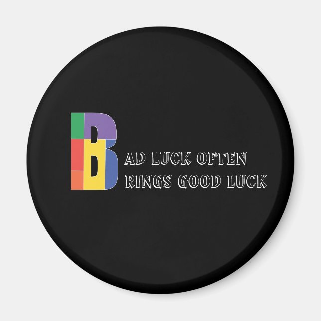 Wisdom quote  Bad luck often brings black Magnet (Front)