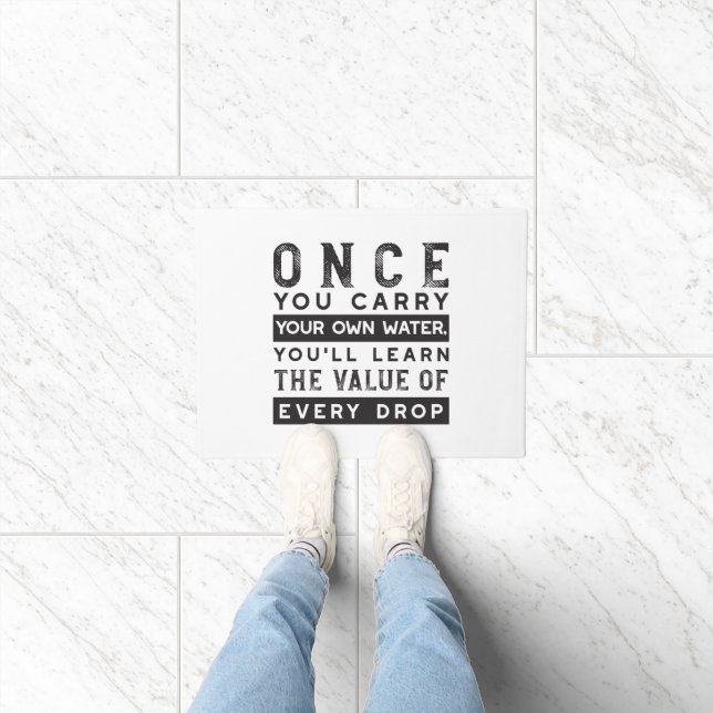 Wisdom Quote Design - Value of Every Drop Doormat (Indoor)