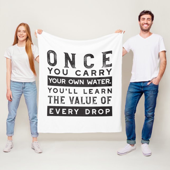 Wisdom Quote Design - Value of Every Drop Fleece Blanket (In Situ)