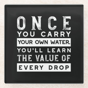 Wisdom Quote Design - Value of Every Drop Glass Coaster