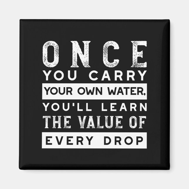 Wisdom Quote Design - Value of Every Drop Magnet (Front)