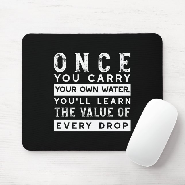 Wisdom Quote Design - Value of Every Drop Mouse Pad (With Mouse)