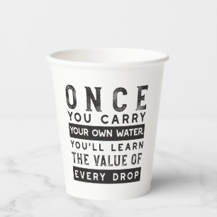 Wisdom Quote Design - Value of Every Drop Paper Cups