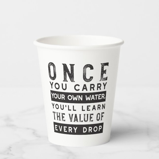 Wisdom Quote Design - Value of Every Drop Paper Cups (Front)