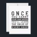 Wisdom Quote Design - Value of Every Drop Postcard<br><div class="desc">Embrace the wisdom of self-reliance with our 'Once You Carry Your Own Water, You'll Learn the Value of Every Drop' design. This impactful typography art is perfect for those who appreciate life lessons and motivational quotes. Ideal for t-shirts, home decor, and accessories, this design adds a touch of inspiration and...</div>