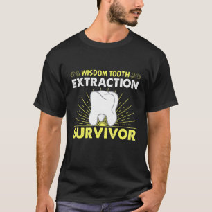 Wisdom Tooth Extraction Dental Assistan Dentist T-Shirt