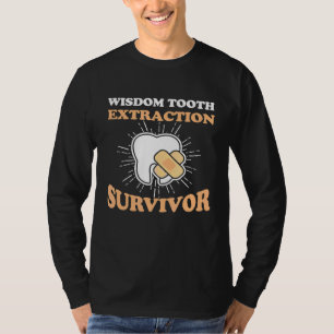 Wisdom Tooth Extraction Survivor Dental Dentist T-Shirt