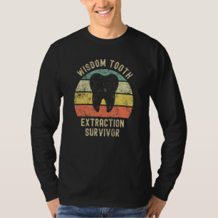 Wisdom Tooth Extraction Survivor Dentist Orthodont T-Shirt