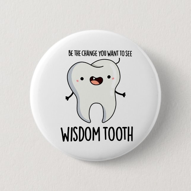 Wisdom Tooth Funny Dental Wise Tooth Pun  6 Cm Round Badge (Front)