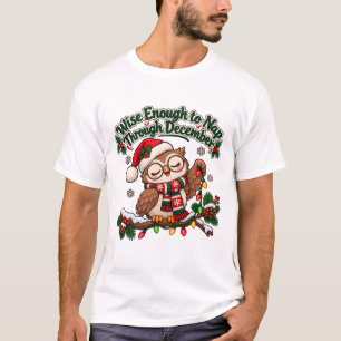 Wise Enough to Nap Through December Owl T-Shirt