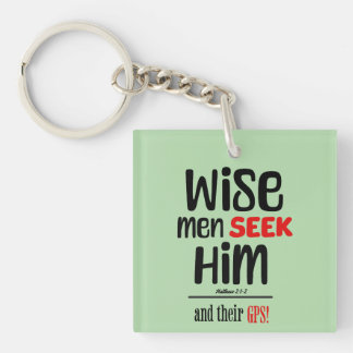 Wise Men Seek Him- And Their GPS- Matthew 2:1-2 Key Ring