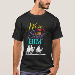 Wise Men Still Seek Him Christian Christmas Gift J T-Shirt