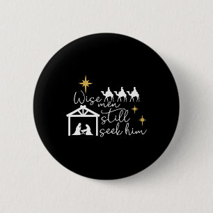 Wise Men Still Seek Him Christian Christmas Jesus 6 Cm Round Badge