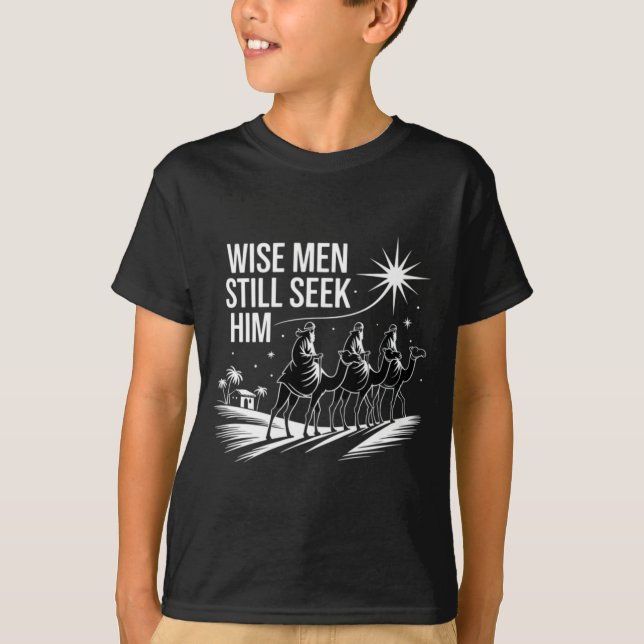 Wise Men Still Seek Him Christian Christmas Jesus  T-Shirt (Front)