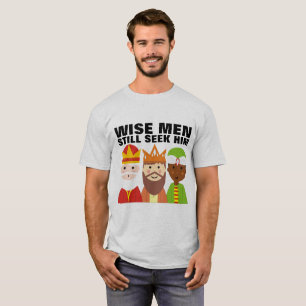 WISE MEN STILL SEEK HIM, Christian T-shirts