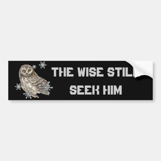 Wise Men Still Seek Him Quote Owl Bird Bumper Sticker (Front)